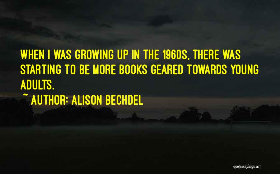 Adults Growing Up Quotes By Alison Bechdel