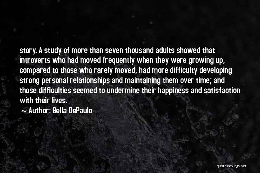 Adults Growing Up Quotes By Bella DePaulo