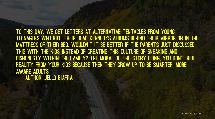 Adults Growing Up Quotes By Jello Biafra