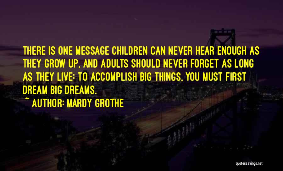 Adults Growing Up Quotes By Mardy Grothe