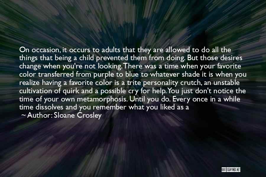 Adults Growing Up Quotes By Sloane Crosley