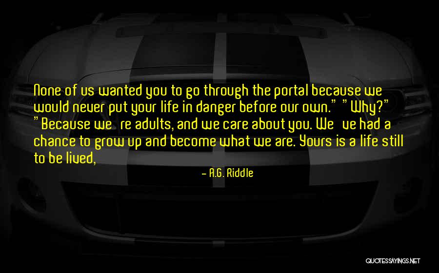 Adults Never Grow Up Quotes By A.G. Riddle Adults Never Grow Up Quotes By A.G. Riddle
