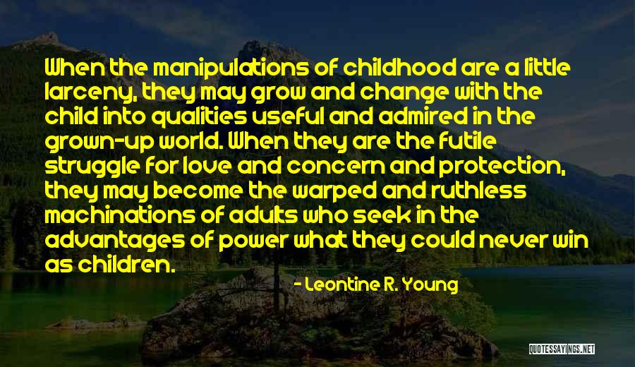 Adults Never Grow Up Quotes By Leontine R. Young Adults Never Grow Up Quotes By Leontine R. Young