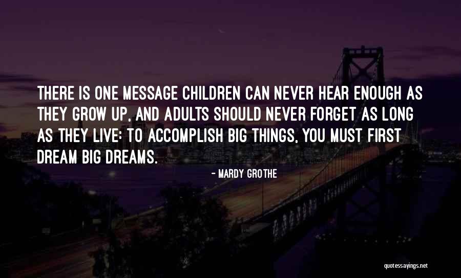 Adults Never Grow Up Quotes By Mardy Grothe Adults Never Grow Up Quotes By Mardy Grothe