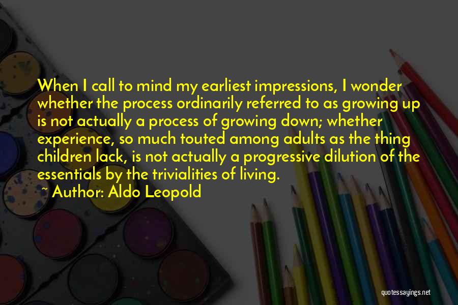Adults Not Growing Up Quotes By Aldo Leopold