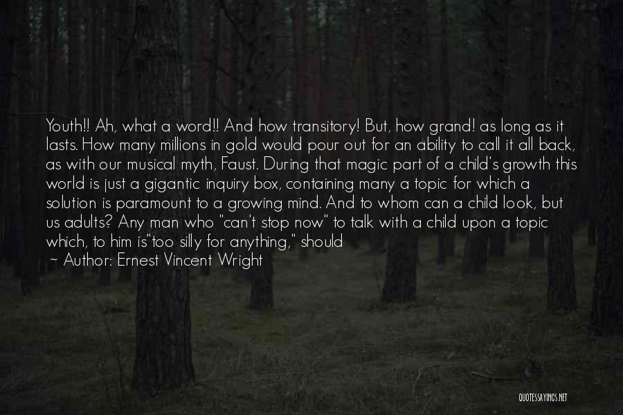 Adults Not Growing Up Quotes By Ernest Vincent Wright