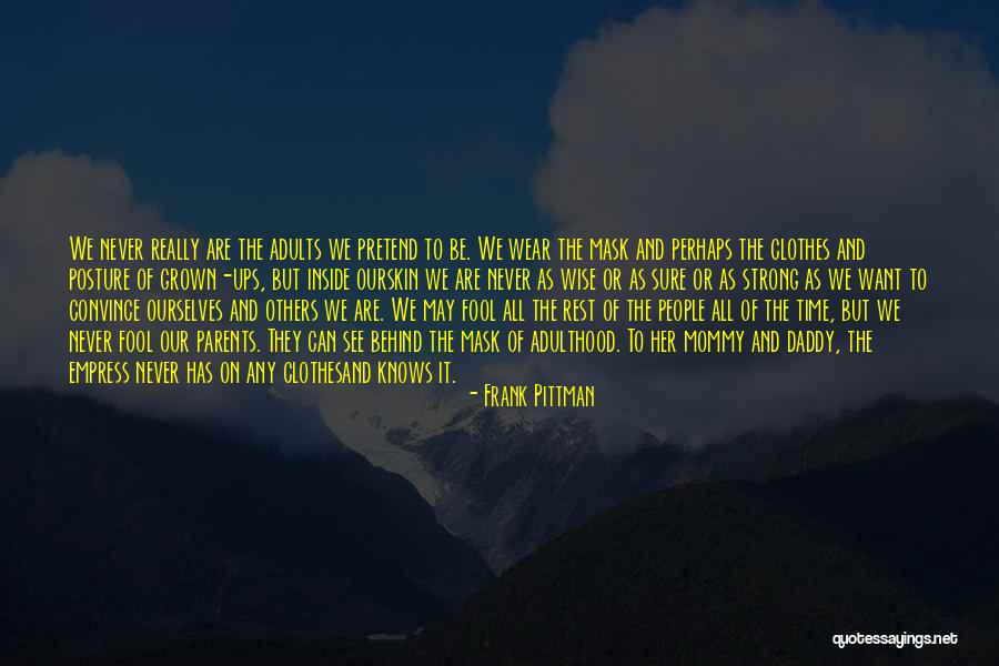 Adults Not Growing Up Quotes By Frank Pittman Adults Not Growing Up Quotes By Frank Pittman