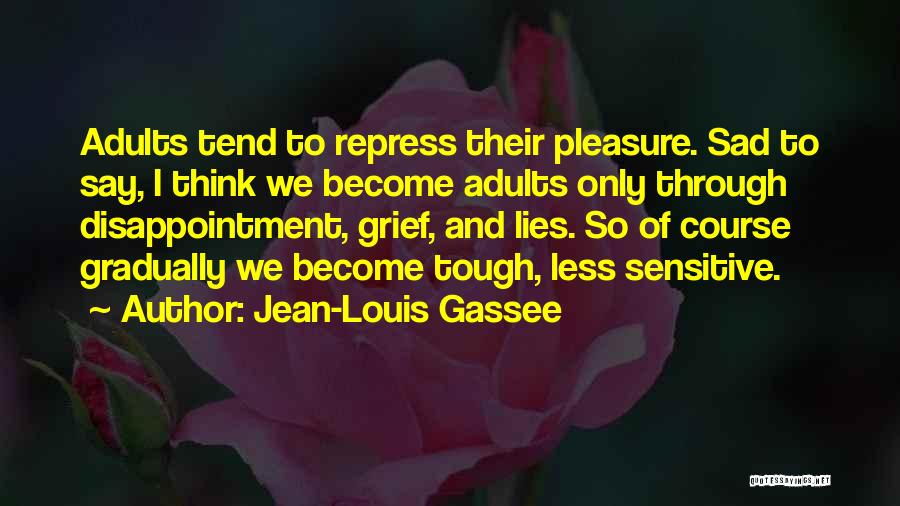 Adults Not Growing Up Quotes By Jean-Louis Gassee