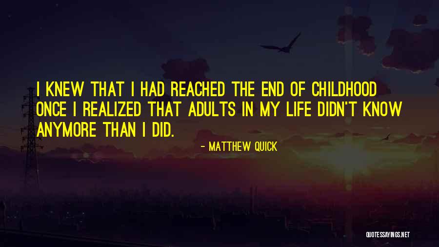 Adults Not Growing Up Quotes By Matthew Quick