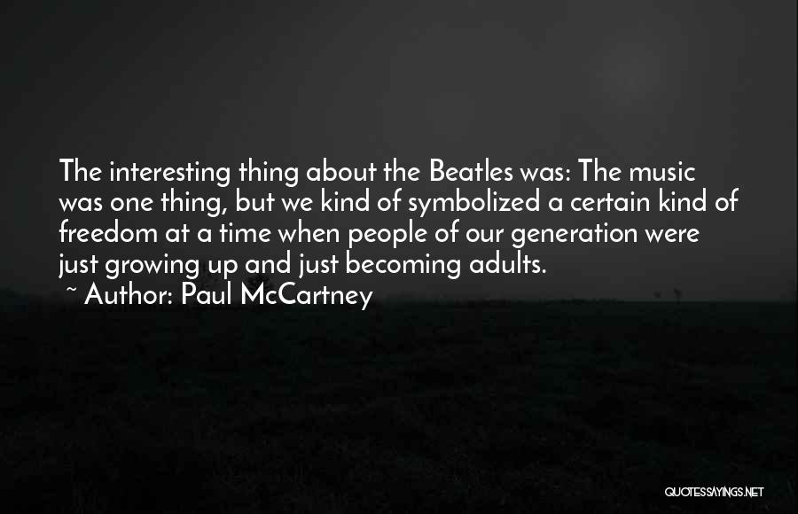 Adults Not Growing Up Quotes By Paul McCartney