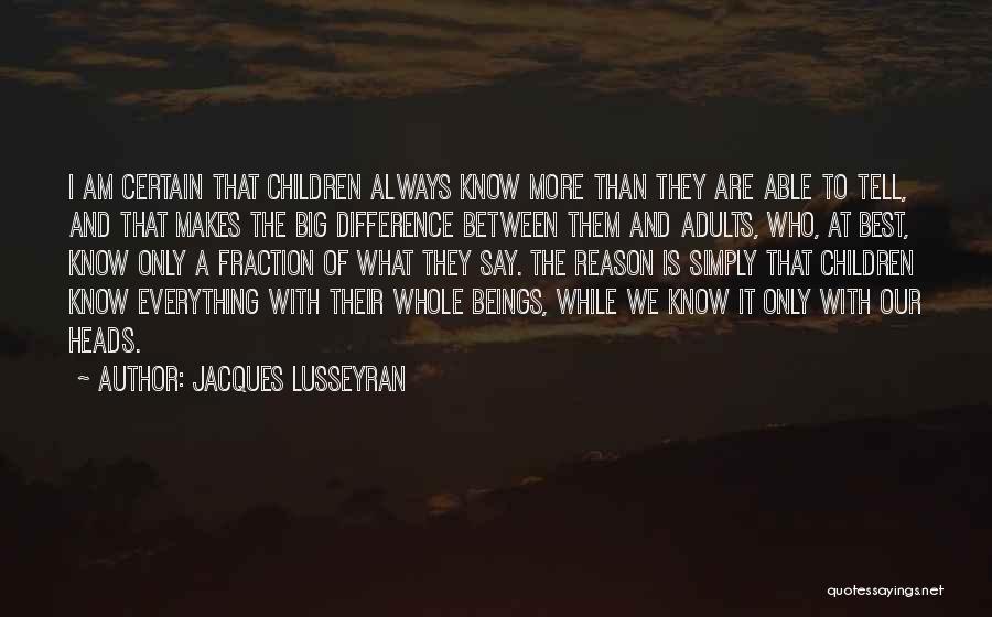 Adults Only Quotes By Jacques Lusseyran