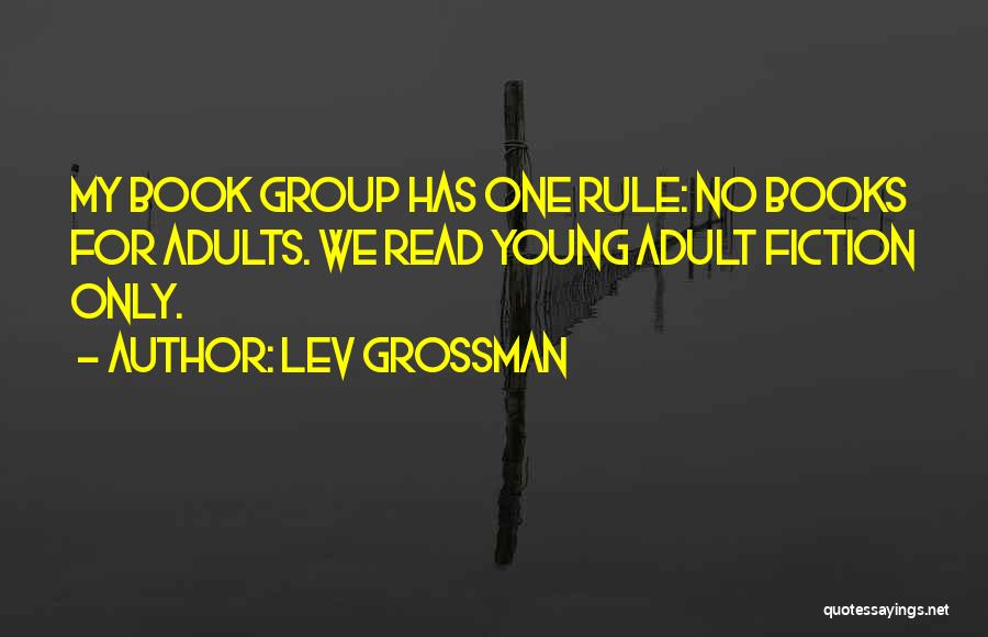 Adults Only Quotes By Lev Grossman