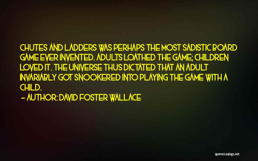 Adults Playing Quotes By David Foster Wallace