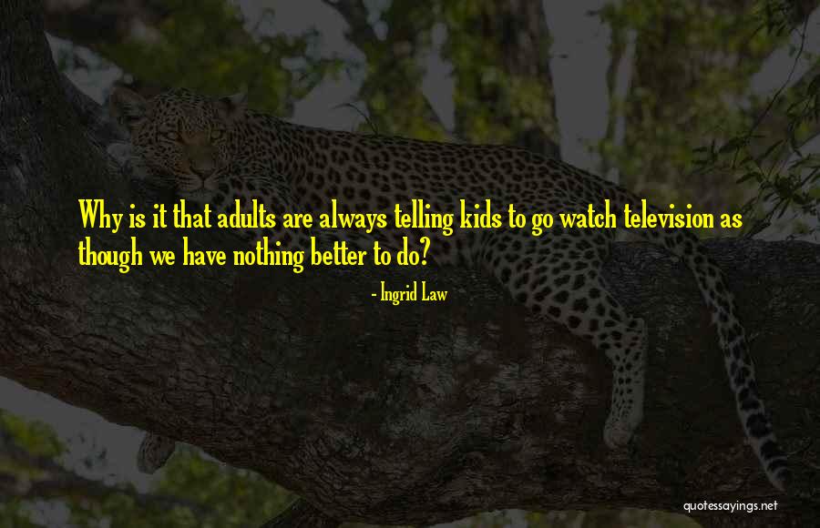 Adults Quotes By Ingrid Law Adults Quotes By Ingrid Law