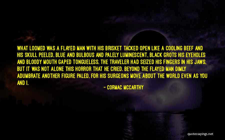 Adumbrate Quotes By Cormac McCarthy Adumbrate Quotes By Cormac McCarthy