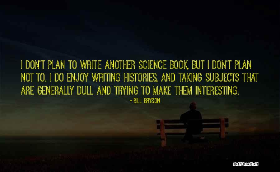 Advaita Ashrama Quotes By Bill Bryson Advaita Ashrama Quotes By Bill Bryson