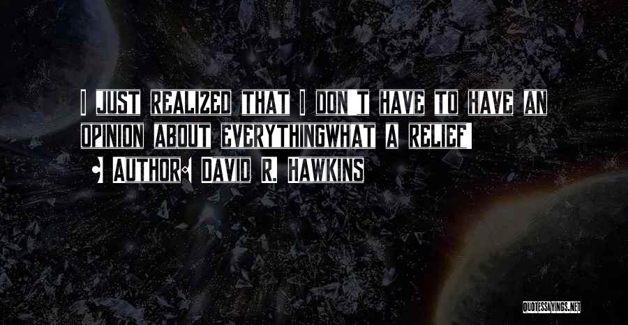 Advaita One Thing Quotes By David R. Hawkins