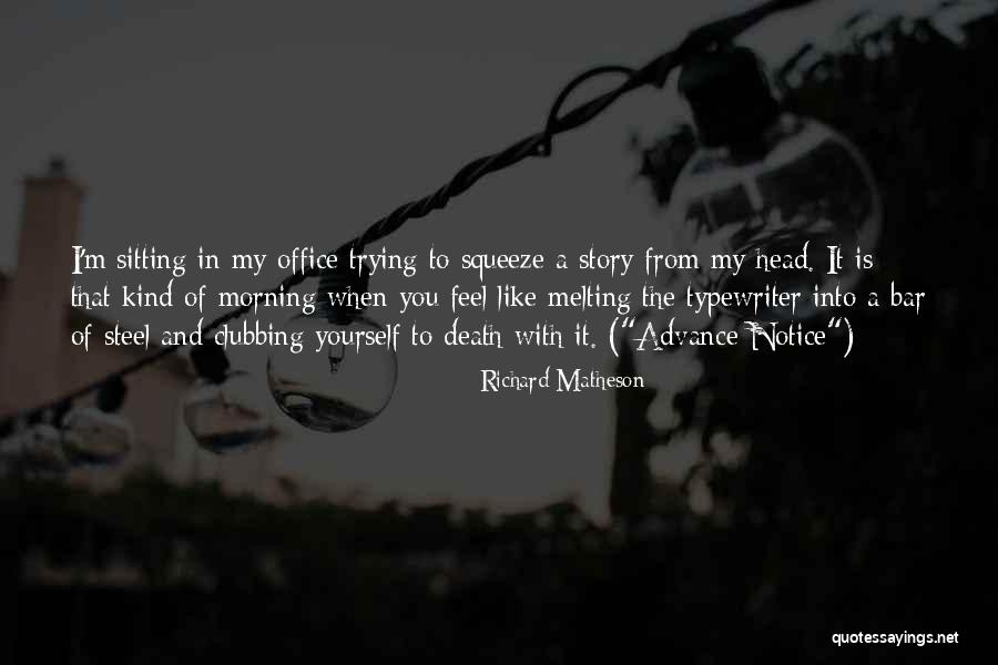 Advance Office Quotes By Richard Matheson Advance Office Quotes By Richard Matheson