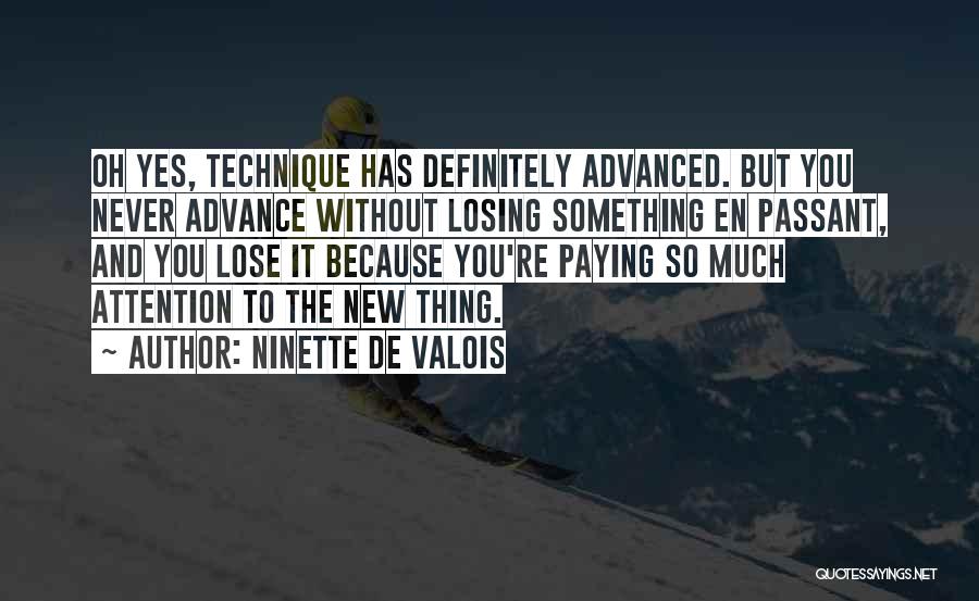 Advance Or Advanced Quotes By Ninette De Valois