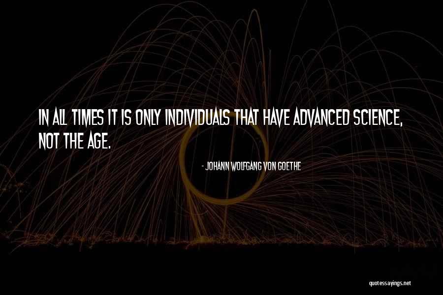 Advanced Science Quotes By Johann Wolfgang Von Goethe Advanced Science Quotes By Johann Wolfgang Von Goethe