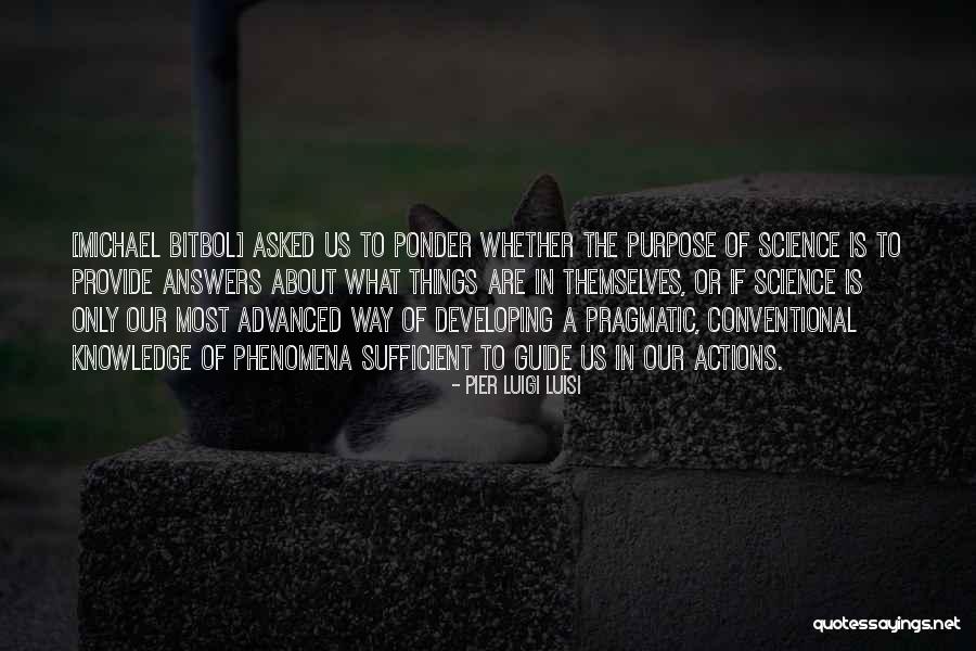 Advanced Science Quotes By Pier Luigi Luisi Advanced Science Quotes By Pier Luigi Luisi