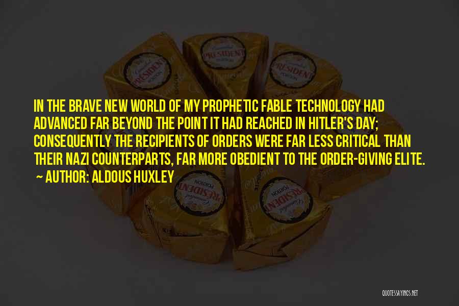 Advanced Technology Quotes By Aldous Huxley