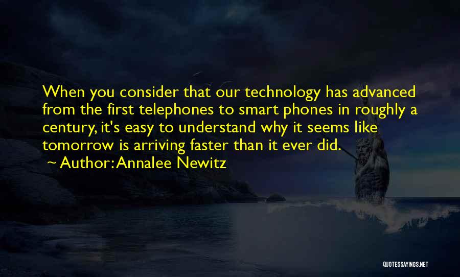 Advanced Technology Quotes By Annalee Newitz