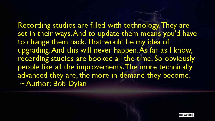 Advanced Technology Quotes By Bob Dylan