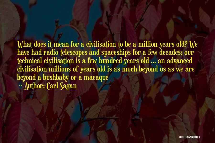 Advanced Technology Quotes By Carl Sagan