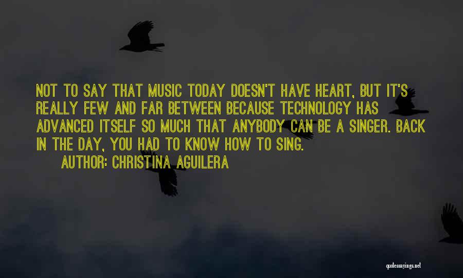 Advanced Technology Quotes By Christina Aguilera