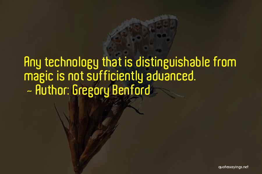 Advanced Technology Quotes By Gregory Benford