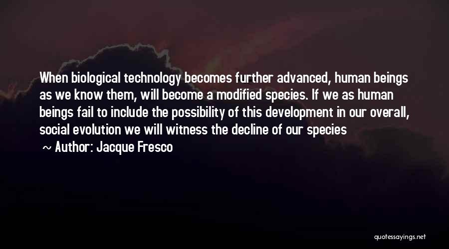 Advanced Technology Quotes By Jacque Fresco
