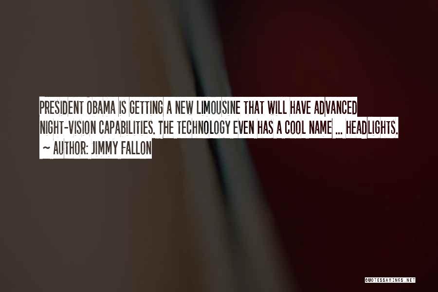 Advanced Technology Quotes By Jimmy Fallon