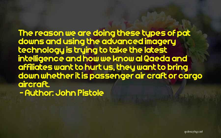 Advanced Technology Quotes By John Pistole