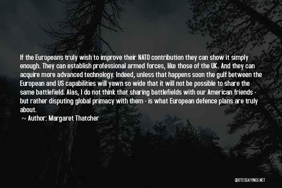 Advanced Technology Quotes By Margaret Thatcher