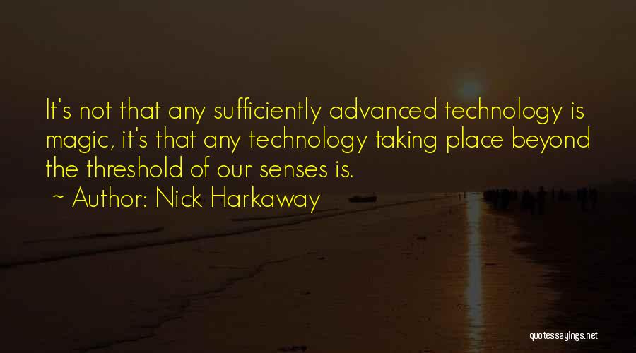 Advanced Technology Quotes By Nick Harkaway