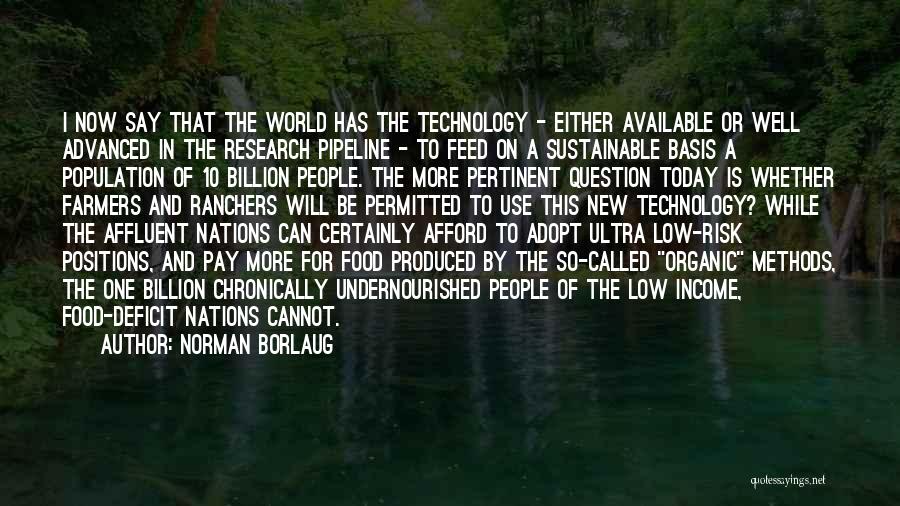 Advanced Technology Quotes By Norman Borlaug