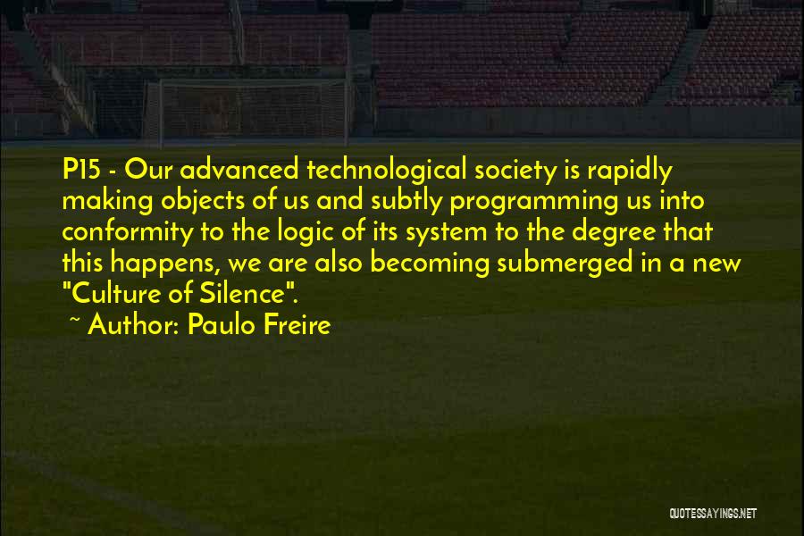 Advanced Technology Quotes By Paulo Freire