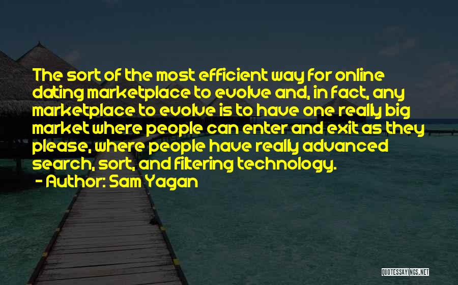 Advanced Technology Quotes By Sam Yagan