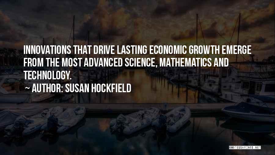 Advanced Technology Quotes By Susan Hockfield