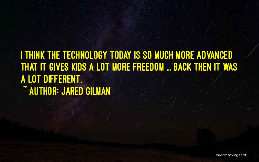 Advanced Thinking Quotes By Jared Gilman