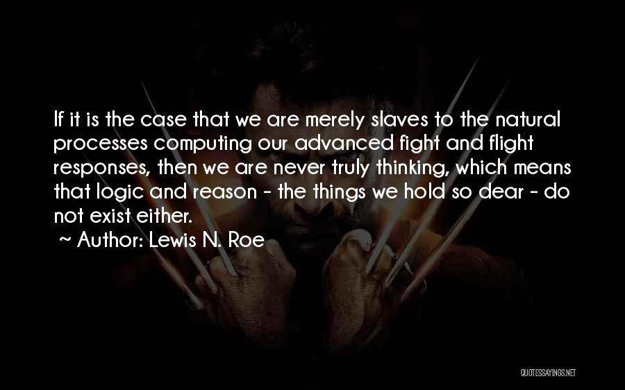 Advanced Thinking Quotes By Lewis N. Roe