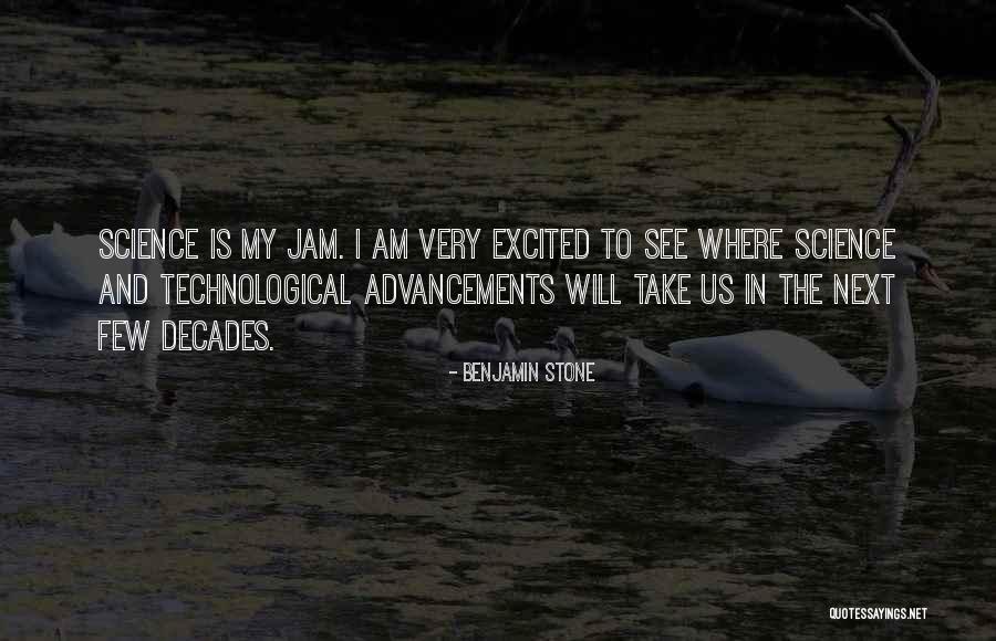Advancements Quotes By Benjamin Stone Advancements Quotes By Benjamin Stone
