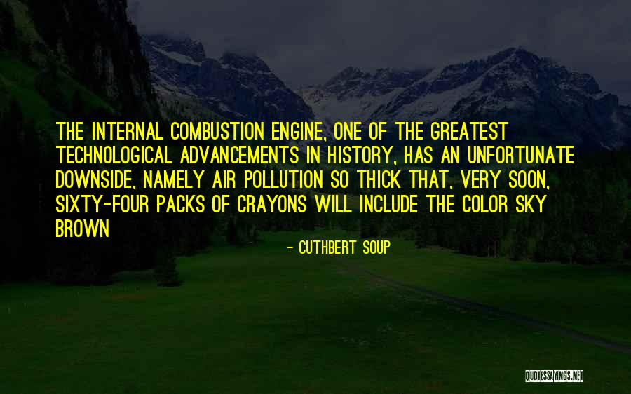Advancements Quotes By Cuthbert Soup Advancements Quotes By Cuthbert Soup