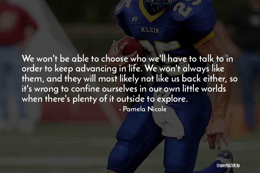 Advancing In Life Quotes By Pamela Nicole Advancing In Life Quotes By Pamela Nicole
