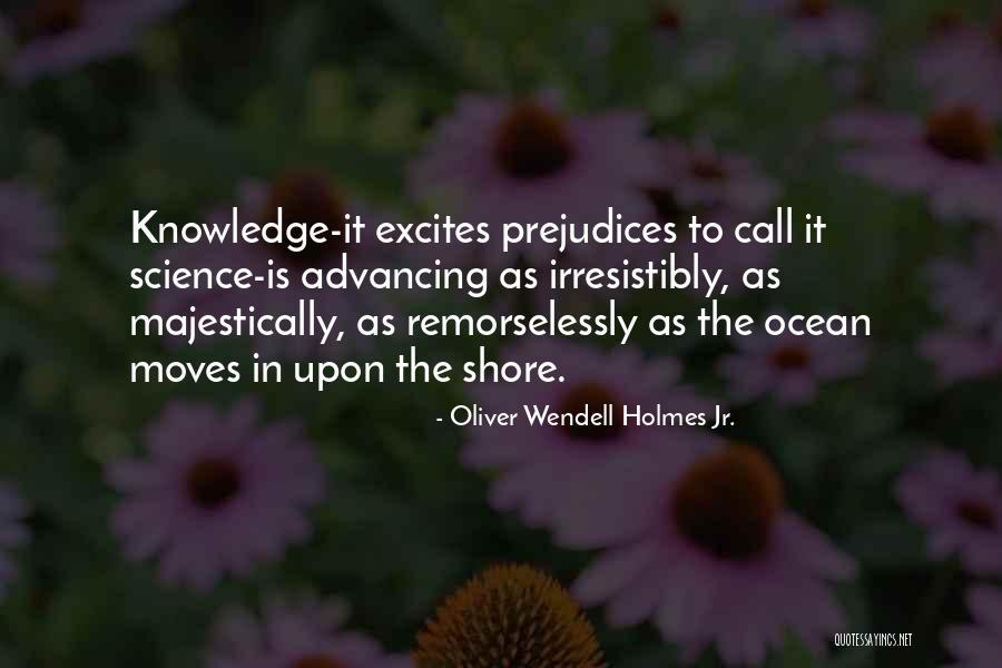 Advancing In Science Quotes By Oliver Wendell Holmes Jr. Advancing In Science Quotes By Oliver Wendell Holmes Jr.