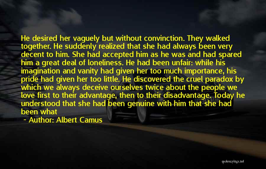 Advantage And Disadvantage Quotes By Albert Camus