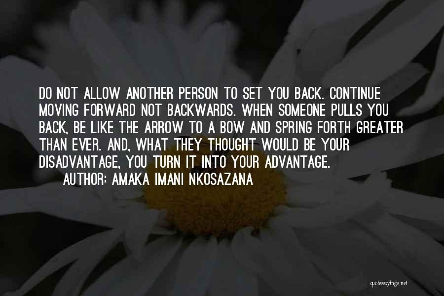Advantage And Disadvantage Quotes By Amaka Imani Nkosazana