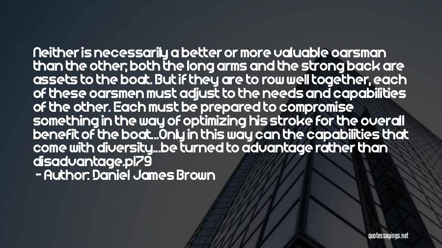 Advantage And Disadvantage Quotes By Daniel James Brown