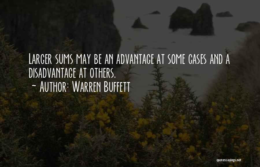 Advantage And Disadvantage Quotes By Warren Buffett